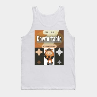 Feel As Cowfortable As Possible Tank Top